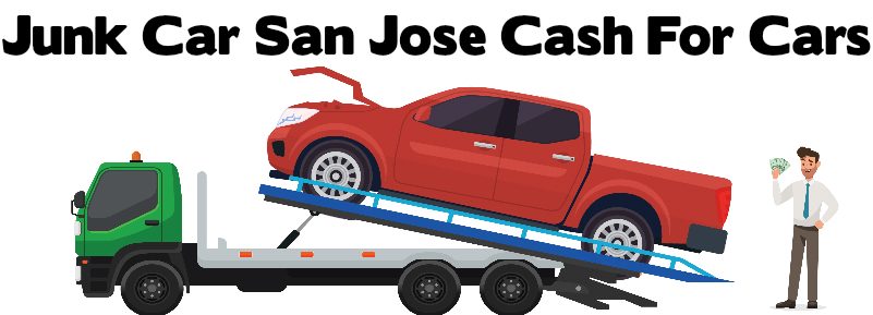 Junk Car San Jose | Cash For Cars San Jose